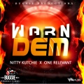 NITTY KUTCHIE、One Relevant - Warn Dem