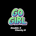 Double X、Chucky B - Go Girl