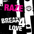 raze - Break 4 Love