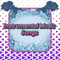 Instrumental Music Songs、Instrumental Pop Players、Instrumental Songs Music - Anti Distraction Music