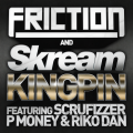 Friction、Scrufizzer、Skream、P-Money、Riko Dan - Kingpin