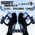 dirty impact、Virginia Ernst、Saintro P - Runnin'