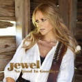 Jewel - No Good In Goodbye (Acoustic)