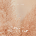 Alan Gogoll - Grizzly Caterpillar