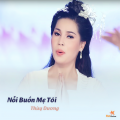 Thuy Duong、Phương Mỹ Chi - Nỗi Buồn Mẹ Tôi