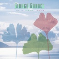 Ginkgo Garden - Faith, Hope And Love