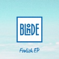 Blonde、Ryan Ashley - Foolish (Dansson Remix)