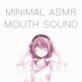 Minimal Asmr - Mouth Sound Three