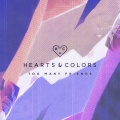 Hearts & Colors - Too Many Friends
