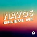 NAVOS - Believe Me