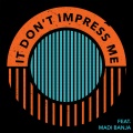 MagnusTheMagnus、Madi Banja - It Don’t Impress Me