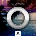 DJ Dynamic - O (For Love)(Radio Edit)