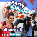 Dj Sanny J、Ice MC - Party with Us