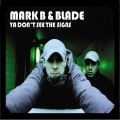 Mark b、Blade (刀锋战士) - Ya Don't See The Signs (Grant Nicholas Remix)