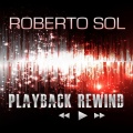 Roberto Sol - Playback Rewind