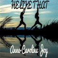 Anne-Caroline Joy - He Like That