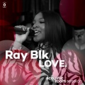 Ray BLK - LOVE.
