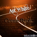 Att White - Come Back