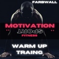 Farbwall、Motivation Sport Fitness - Warm up Training (134 Bpm)