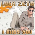 Luca Zeta - I Miss You