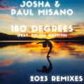 Josha、Paul Misano、DJ Soulstar、Polina Griffith - 180 Degrees (DJ Soulstar 2023 Club Mix)