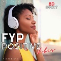 8d Effect、Farbwall - Fyp Positive Vibes (8D Effect)