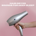 Hair Dryer Collection、Hair Dryer Sounds、Sleeptune - Soft Dryer Dreamscape