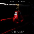 CHAMP - Mike Tyson