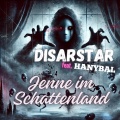 Disarstar、Hanybal - Jenne im Schattenland (feat. Hanybal)