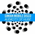Simian Mobile Disco - Audacity Of Huge (SMD Space Cave Version)