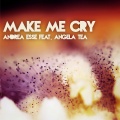 Andrea Esse、Angela Tea - Make Me Cry (Radio Edit)