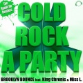 Brooklyn Bounce、Miss L.、King Chronic - Cold Rock A Party