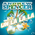 Andrew Spencer - Uh La La La