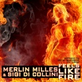 merlin milles、Sigi Di Collini - Feels Like Fire