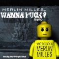 merlin milles - Wanna ****