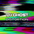 Dj Ghost - Distortion