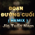Jin Tuấn Nam - Đoạn Đường Cuối