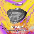 CHAMP - Grateful