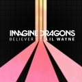 Imagine Dragons、Lil Wayne - Believer