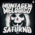 S3BZS - MONTAGEM MELODICO SATURNO