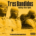 Natethoven、Fat Joe、Big Pun、Anno Domini Beats - Tres Bandidos (Explicit)
