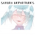 Tatsu_P、初音ミク - SAKURA DEPARTURES