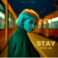 Aria Flux - Stay With Me