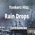 Yonkerz Hitz、JuceDaMcee、stephanie mills - Rain Drops Yonkerz Hitz