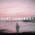 Jonah Baker、Xenia - Hurt Somebody