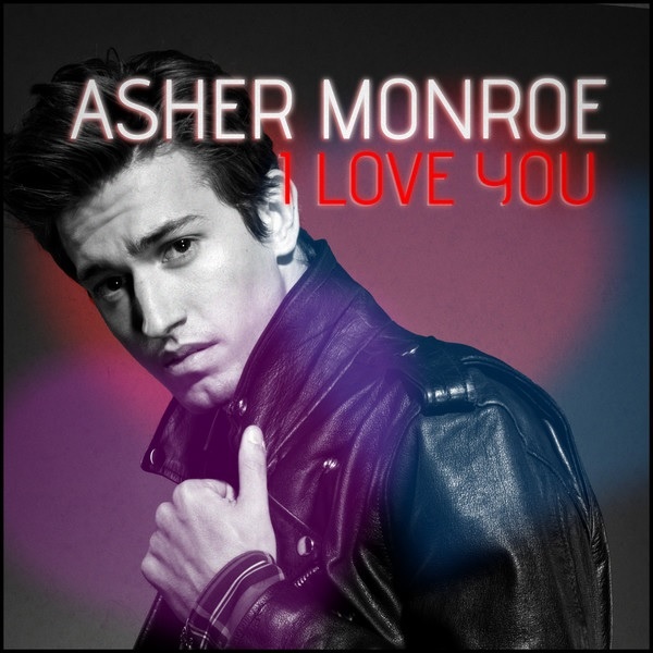 asher monroe - i love you