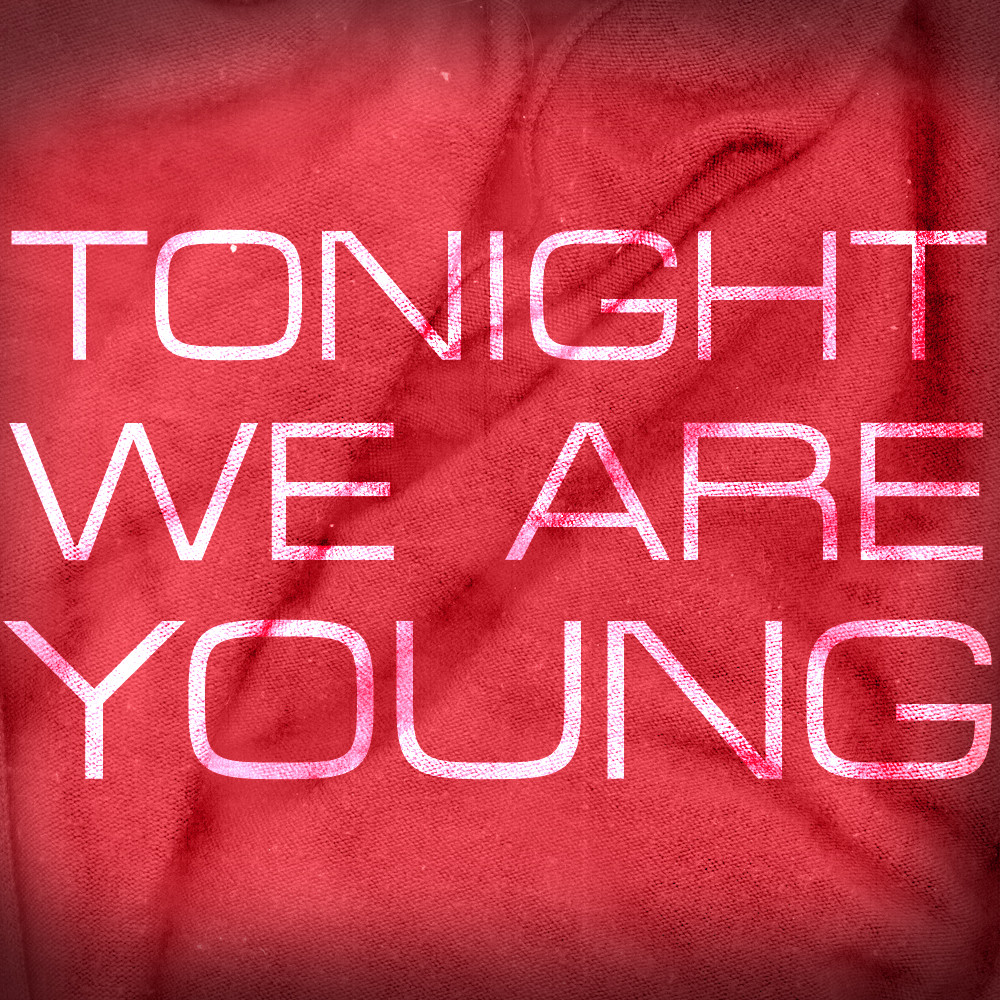 Tonight we are young