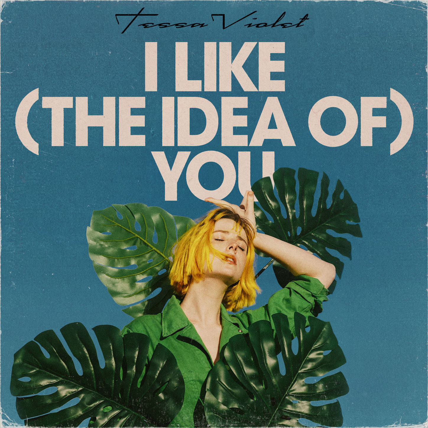 i like(the idea of)you_tessa violet_高音质在线试听_i like(the