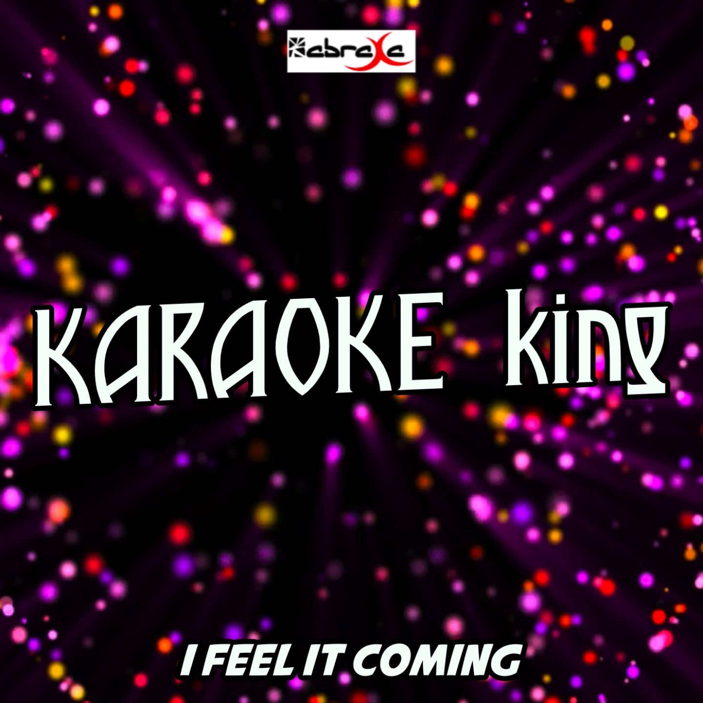 I Feel It Coming_Karaoke King_高音质在线试听_I Feel It Coming歌词|歌曲下载_酷狗音乐