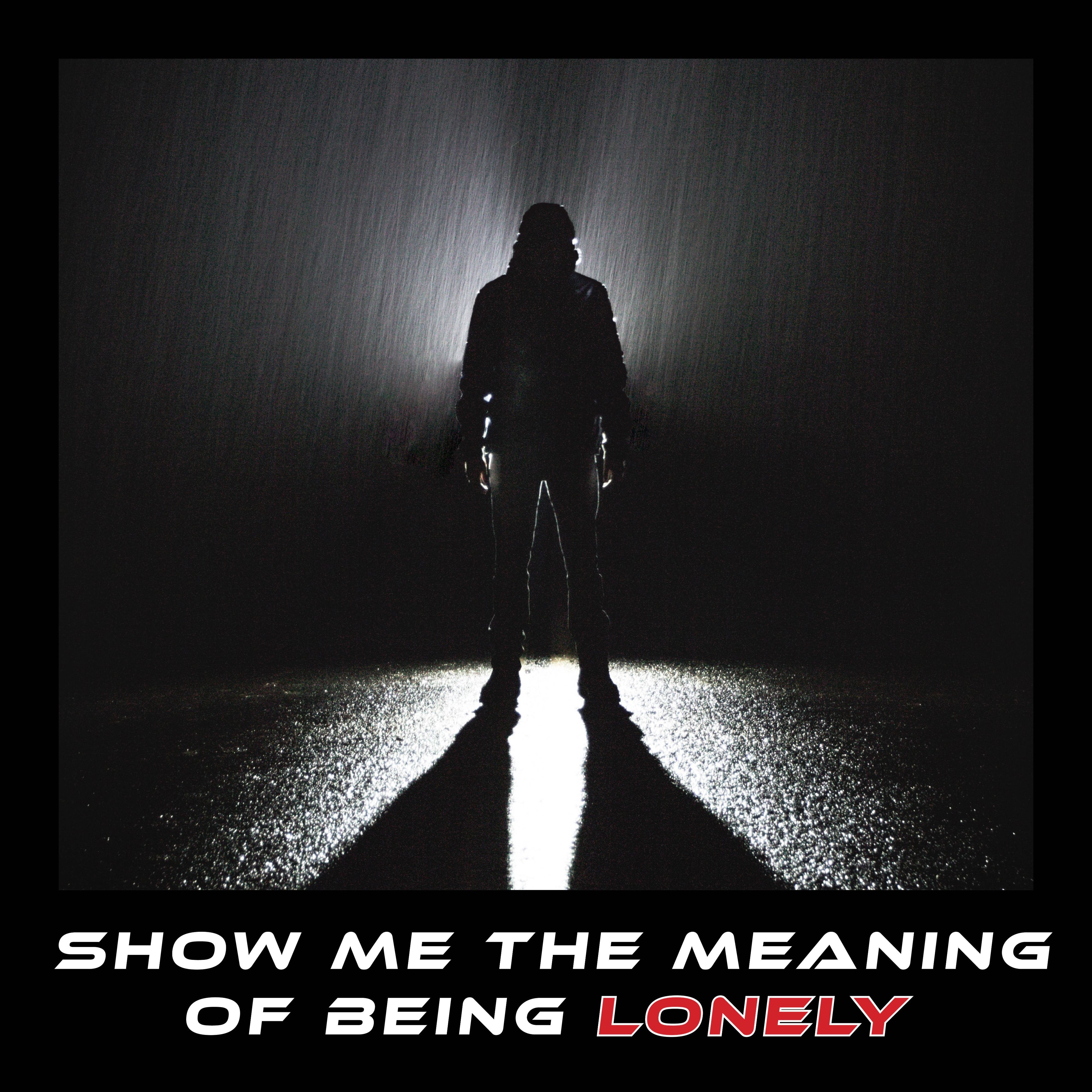Show me the meaning of being lonely east end brothers show me